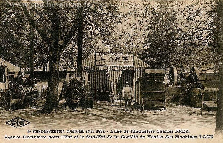 5e FOIRE-EXPOSITION COMTOISE (Mai 1926). - Allée de l'Industrie Charles FREY, Agence Exclusive pour l'Est et le Sud-Est de la Société des Ventes des Machines LANZ